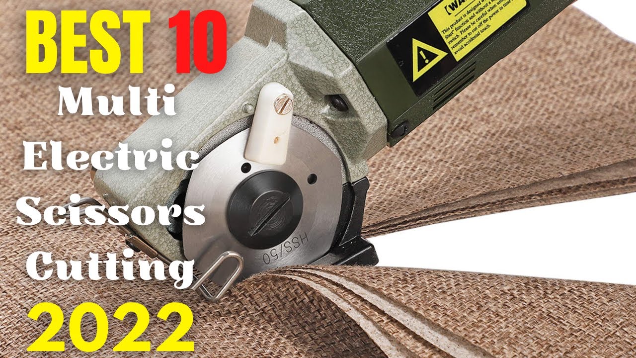 Top 10 Electric Scissors, Multi Electric Scissors Cutting Fabric 2022