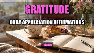Gratitude Affirmations | Begin Your Day in Deep Appreciation, 1 Hour screenshot 1