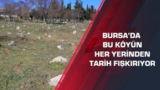 Bursa’da bu köyün her yerinden tarih fışkırıyor Resimi