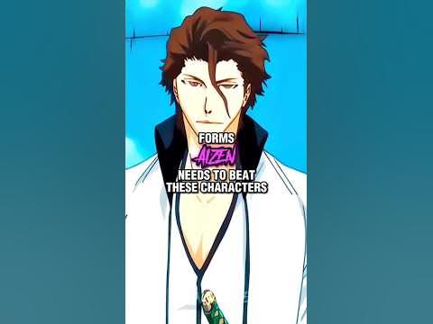 Forms Aizen Needs To Beat These Characters #bleach - YouTube