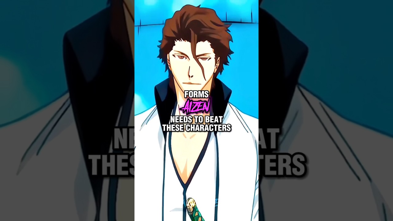 Forms Aizen Needs To Beat These Characters #bleach - YouTube