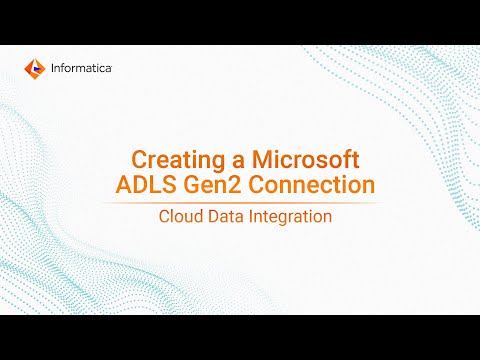 Creating a Microsoft Azure Data Lake Storage Gen2 Connection in Cloud Data Integration