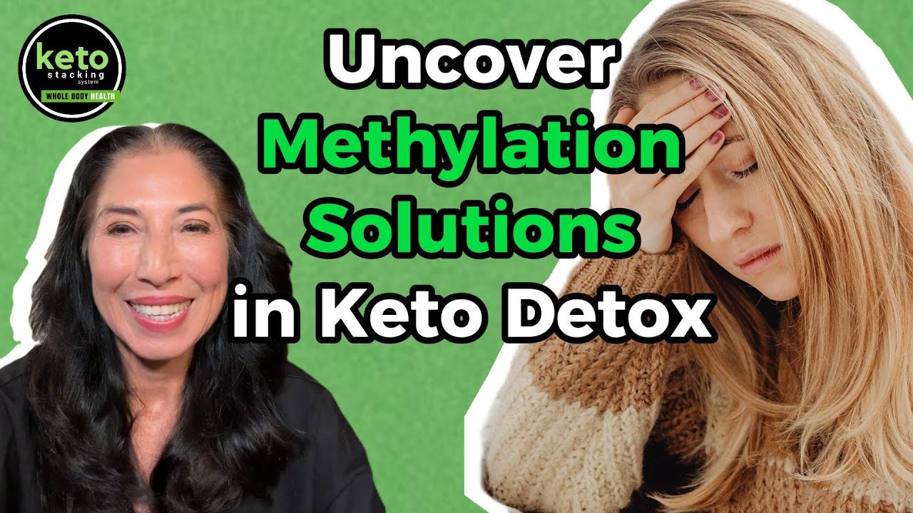 Uncover methylation Solutions in Keto Detox