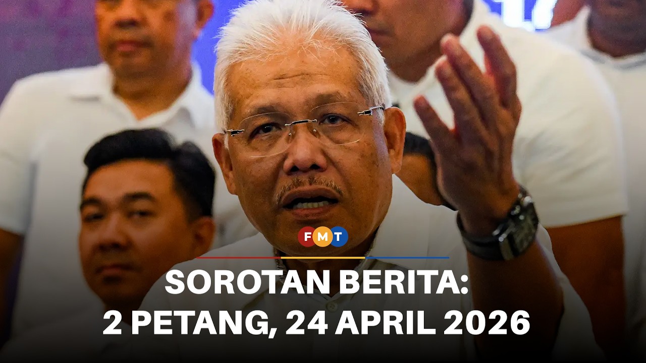 Sorotan Berita: 2 Petang, 24 April 2026
