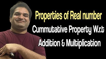 Commutative Property of Addition & Multiplication/Properties of real numbers/Khurram Shehzad Mughal