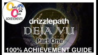 Drizzlepath Deja Vu - Part One - 100% Achievement Guide Walkthrough EASY 30 MINS 1080p