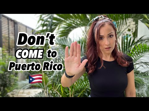 Don’t MOVE or COME to Puerto Rico, unless you can deal with these 10 things