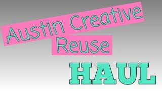 AUSTIN CREATIVE REUSE HAUL