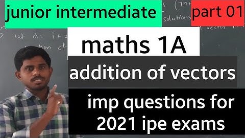 jr: inter maths 1A||addition of vectors||imp questions||part 01||30%REDUCED||TS&AP||naveenreddymath