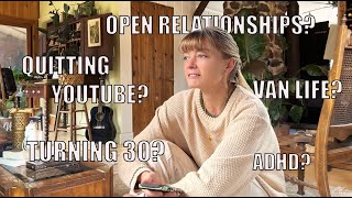 I'm answering questions again: van life, quitting, open relationships