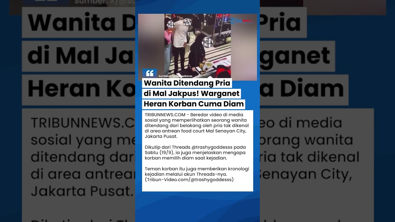 Kondisi Wanita Pasca-Ditendang Pria di Mal Jakpus, Diam Tak Melawan Tapi Sempat Gemetar & Nangis