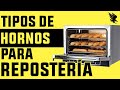 Tipos de Hornos Para Repostería