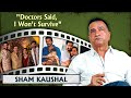 Most Emotional Interview Of Sham Kaushal | Vicky Kaushal | Sunny Kaushal