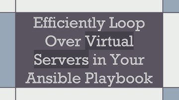 Efficiently Loop Over Virtual Servers in Your Ansible Playbook