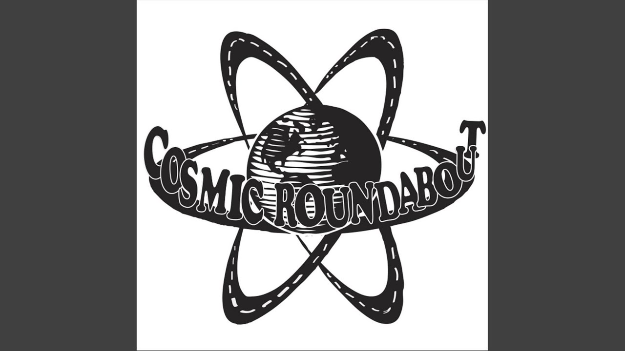 Watch Cosmic Roundabout on YouTube Watch Cosmic Roundabout on YouTube