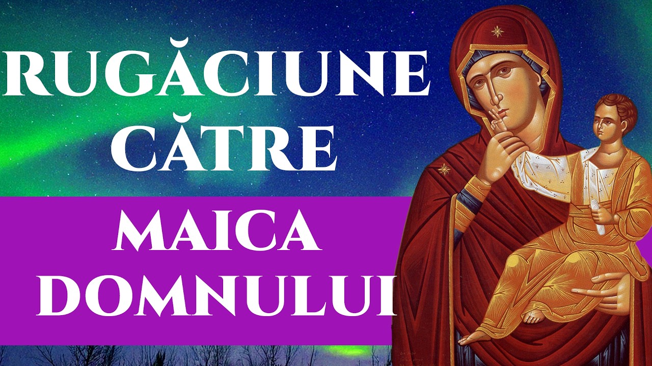 🌹 Cea mai frumoasă rugăciune către Maica Domnului - Paraclisul Maicii Domnului