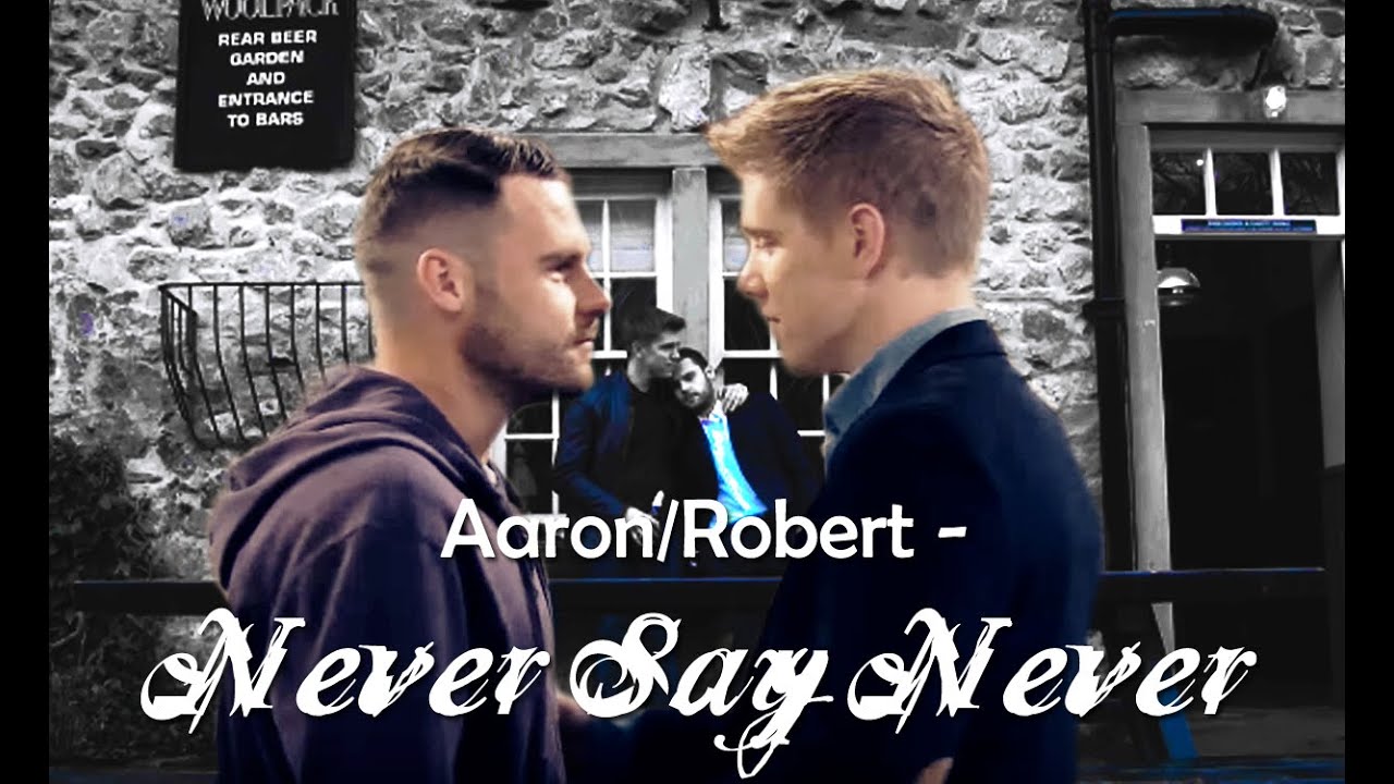 Aaron/Robert - Never Say Never