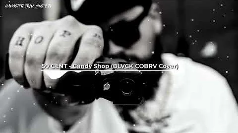 50 CENT - Candy Shop (BLVCK COBRV Cover)