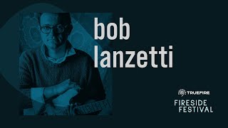🎸 Bob Lanzetti - Fireside Festival 2021