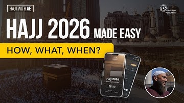 Hajj 2026 Made Easy - How, What, When