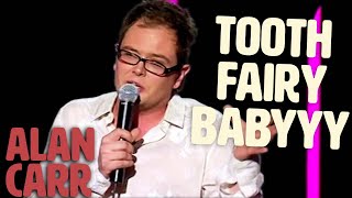 alan carr is the one and only tooth fairy