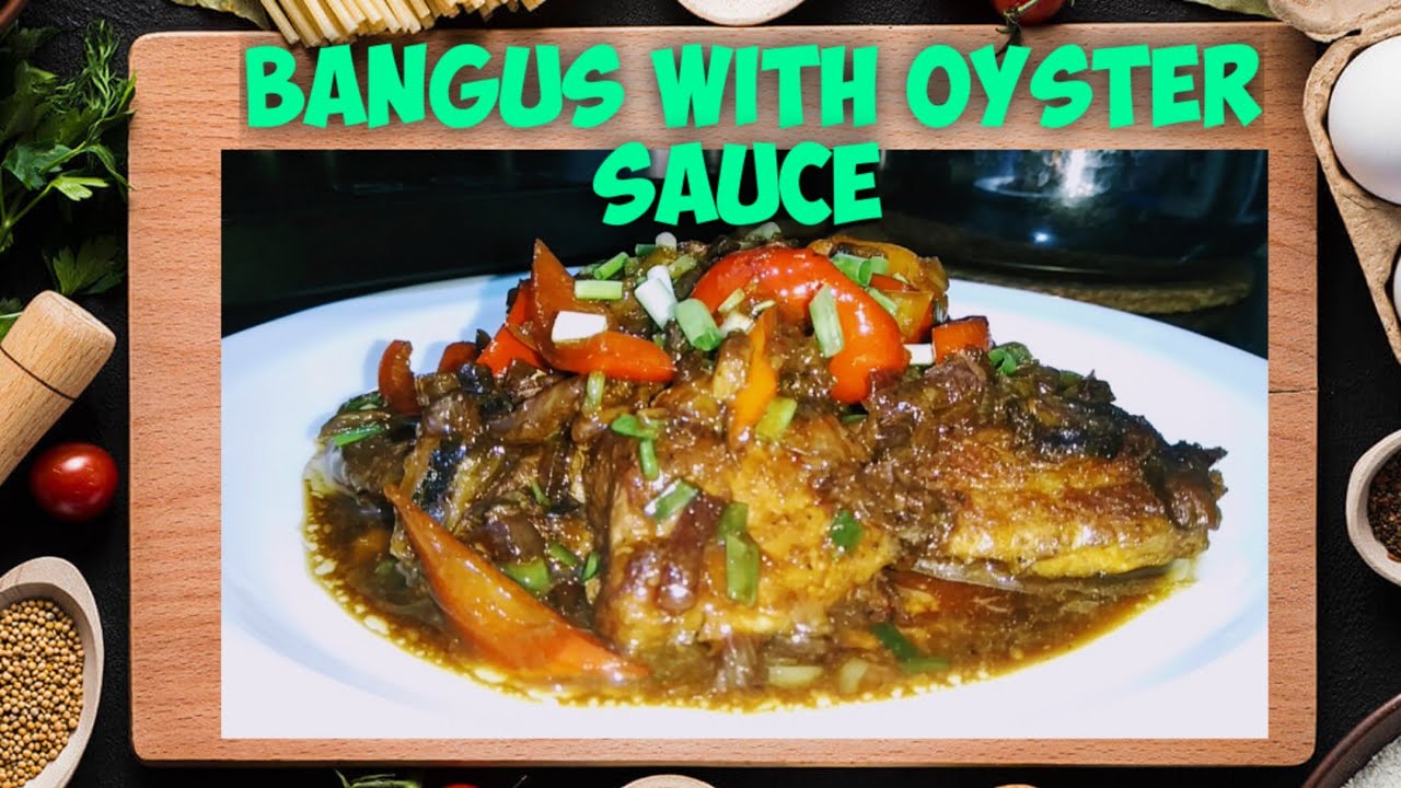 BANGUS BELLY WITH OYSTER SAUCE QUICK AND EASY VERSION TAGALOG YouTube