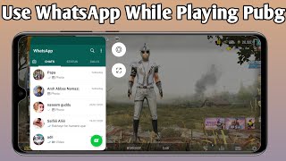 How To Use WhatsApp While Playing Pubg | Use WhatsApp As Floating Tab In Pubg | Mohd Aun screenshot 5