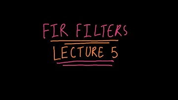 FIR filters Lecture 5: Convolution