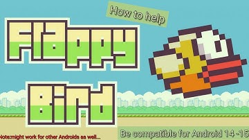 How to help Flappy Bird Be compatible for Android 14 - 15 😏