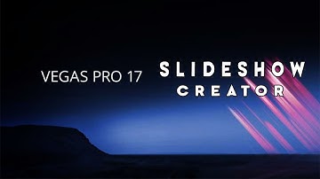Vegas Pro 17 Slideshow Creator