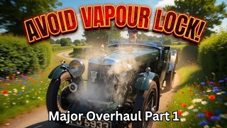 From Vapour Lock to Major Overhaul - part 1