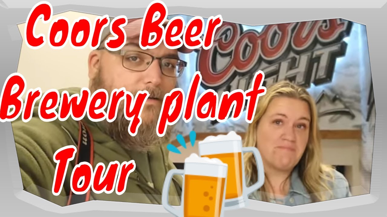 Coors Beer Brewery plant Tour YouTube