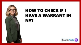 How To Check If I Have A Warrant In NY? Wealth