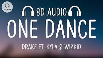 Drake - One Dance (8D AUDIO) ft. Kyla & Wizkid