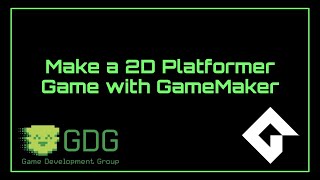 Make a 2D Platformer with GameMaker - Game Dev Group 04/03/24