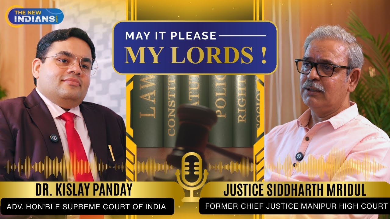 May It Please My Lords with #JusticeMridul and #DrKislayPanday!