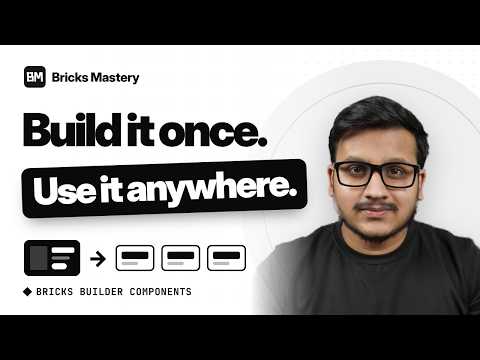 Bricks Builder Components Course | Build It Once, Use It Anywhere