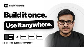 Bricks Builder Components Course | Build It Once, Use It Anywhere