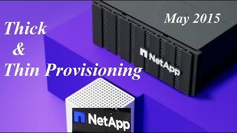 Netapp Storage Training 2015. Thick and Thin Provisioning