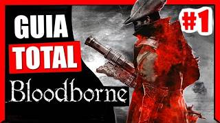 LA GUIA DEFINITIVA DE BLOODBORNE 🔥 Platino 100%