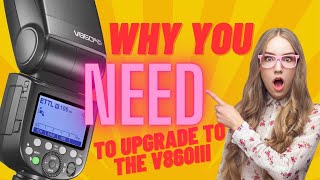 Why you NEED to Upgrade to a Godox V860III Now!