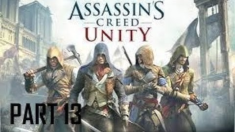 Assassins Creed Unity Part 13 - Rouille - Gameplay Walkthough