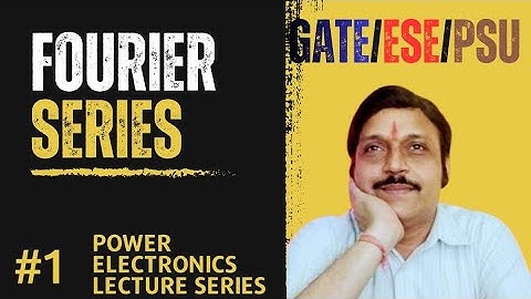 Fourier Series Explained | Power Electronics Lecture 1 | GATE / ESE / PSU