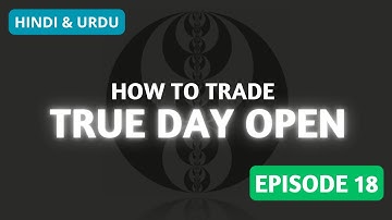 True Day Open Simplified | Episode 20 - ICT Concepts