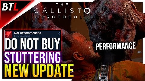 The Callisto Protocol Stuttering - *NEW* Update & Mostly Negative Reviews! - PC Performance Patch?