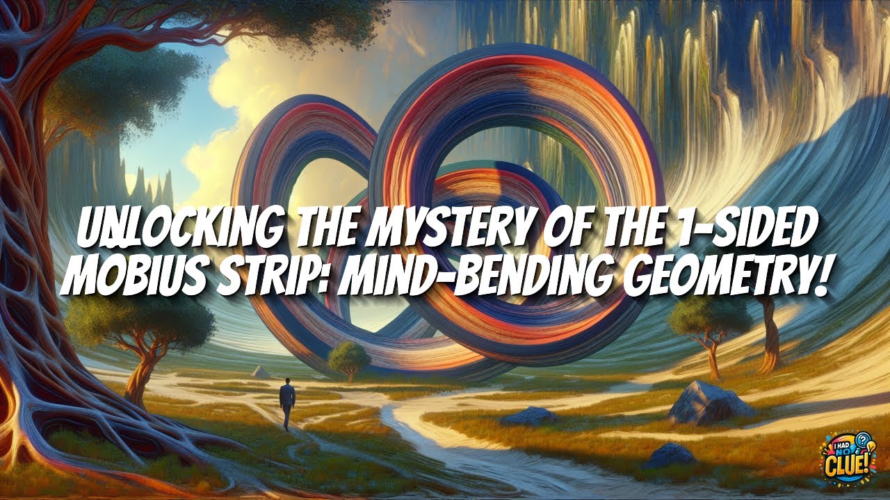 Unlocking the Mystery of the 1-Sided Möbius Strip: Mind-Bending ...