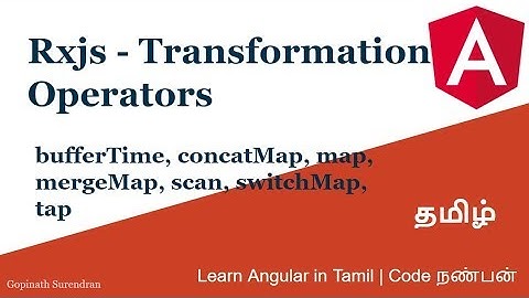 26) Rxjs Transformation Operators | bufferTime, concatMap, map, mergeMap, scan, switchMap