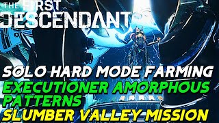 SOLO HARD MODE | SLUMBER VALLEY MISSION | EXECUTIONER AMORPHOUS PATTERN FARMING | VIESSA BUILD