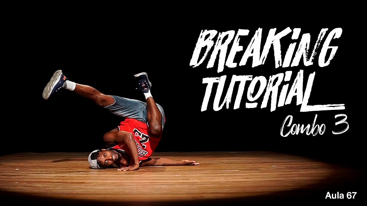 Breaking Tutorial - Combo 3 (Aula 67) - YouTube