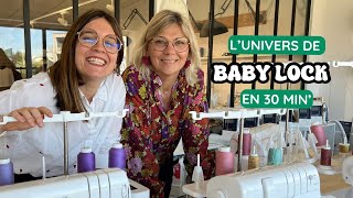 Tour d’horizon des surjeteuses, recouvreuses, combinées Baby Lock en 30 min’ pour y voir + clair 😍